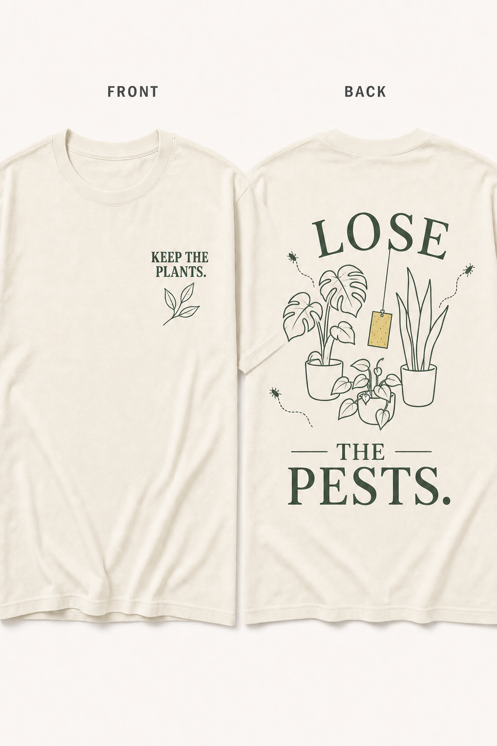 Simplified sketch front and back T-shirt mockup for Keep the Plants. Lose the Pests.