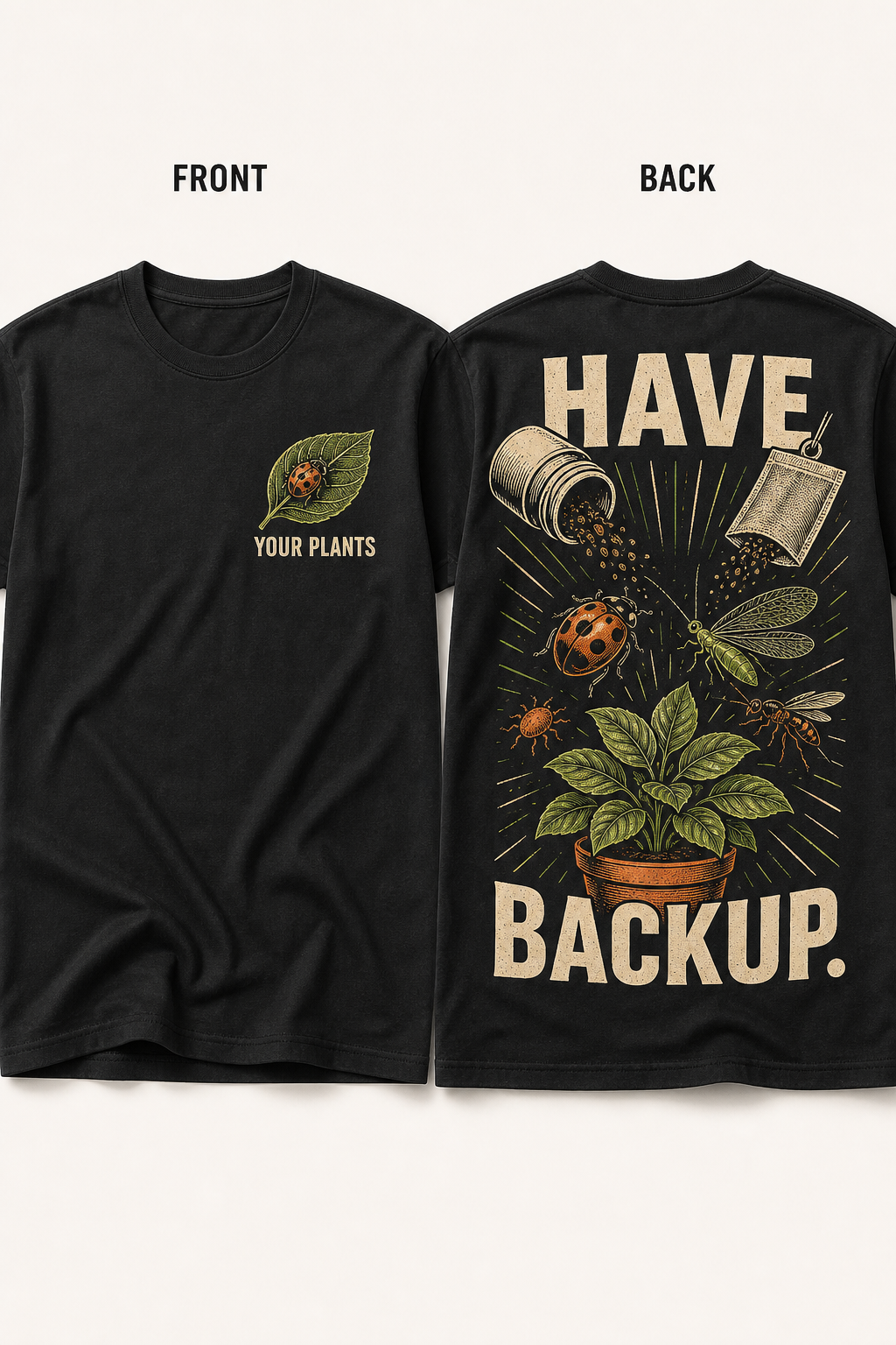 Current front and back T-shirt mockup for Your Plants Have Backup.